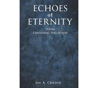 Echoes of Eternity: Poems - Unfolding Perception (Echoes Within the Infinite)