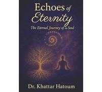 Echoes of Eternity: The Eternal Journey of the Soul