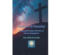 Echoes of Eternity: Timeless Words Woven in Divine Harmony