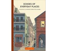 Echoes of Everyday Places: Thoughtful Illustrated Stories for Children