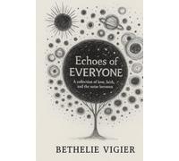 Echoes of Everyone: A collection of love, faith, and the noise between