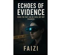 Echoes of Evidence: When the Past Can Be Seen, but Not Changed