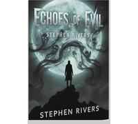 Echoes of Evil: Holiday Thriller Edition: Compelling Stories of Betrayal, Obsession, and the Search for Answers
