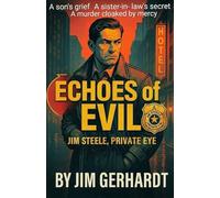 Echoes of Evil, Jim Steele, Private Eye (Jim Steele, Private Eye: A Jim Steele Mystery Noir Thriller Series Noir Detective Novels)