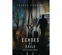 Echoes of Exile: A Palestinian Journey