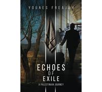 Echoes of Exile: A Palestinian Journey
