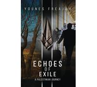 Echoes of Exile: A Palestinian Journey