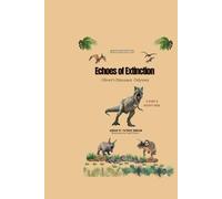 Echoes of Extinction: Oliver's Dinosaur Odessey (A Train Line Series)