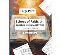 Echoes of Faith 2: Scripture Memory Activities: Focusing on Psalms (large Print Echoes of Faith: Scripture Memory Focus)