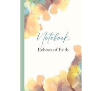 Echoes of Faith Notebook (Watercolor Faith Collection): A Beautiful Faith-Inspired Writing Companion