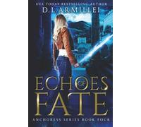 Echoes of Fate: Anchoress Series Book Four