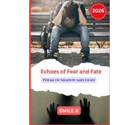 Echoes of Fear and Fate: Poems of Shadow and Light