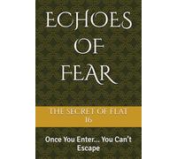 ECHOES OF FEAR - THE SECRET OF FLAT 16: Once You Enter… You Can’t Escape