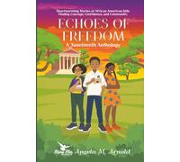 Echoes of Freedom: A Juneteenth Anthology: Heartwarming Stories of African American Kids Finding Courage, Confidence, and Community