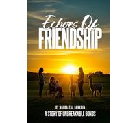 Echoes Of Friendship: A Story Of Unbreakable Bonds