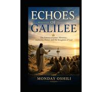 ECHOES OF GALILEE: The Trend of Jesus' Ministry: authority, Power, and the Kingdom of God