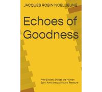 Echoes of Goodness: How Society Shapes the Human Spirit Amid Inequality and Pressure