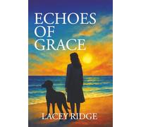 ECHOES OF GRACE (The Lacey Ridge Trilogy)