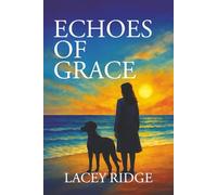 ECHOES OF GRACE (The Lacey Ridge Trilogy)