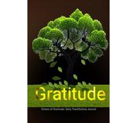 Echoes of Gratitude: Daily Thankfulness Journal