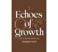 ECHOES OF GROWTH: A JOURNEY TOWARDS SELF- DISCOVERY
