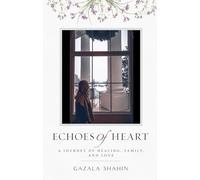 Echoes of Heart - A Journey of Healing, Family, and Love