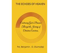 ECHOES OF HEAVEN: Embracing God's Presence Through the Journey of Christian Emotions