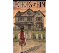 Echoes Of Him