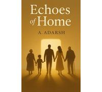 Echoes of Home: What We Forget, and What Family Quietly Remembers