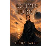 Echoes of Hubris: Echoes of Empire Chronicles