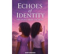 Echoes of Identity: The Angels From Lokamani