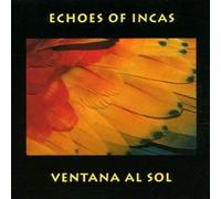 Echoes of Incas - Ventana Al Sol [Import]