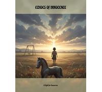 Echoes Of Innocence: A Fight For Tomorrow