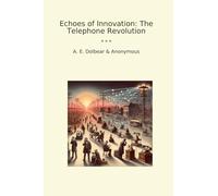 Echoes of Innovation: The Telephone Revolution (Classic Bundles)