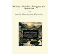 Echoes of Ireland: Struggles and Memories (Classic Books)