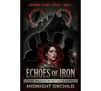 Echoes of Iron: A Dark Dystopian Omegaverse Reverse Harem Romance (Crimson Citadel Book 1)