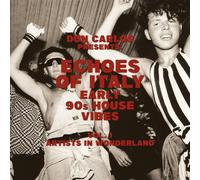 Echoes of Italy: Early 90s House Vibes Vol. 1 - Artists in Wonder