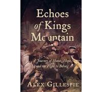 Echoes of Kings Mountain: A Journey of Honor, Hope, and the Fight to Belong