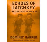 Echoes of Latchkey: The Life That Shaped Us.