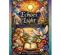 Echoes of Light: An Elegant Stained Glass Mural Coloring Book: Full-Page Stained Glass Panels • Clean Vector Line Art • Relaxing Adult Coloring for ... Books: A Collection of Artful Escapes)