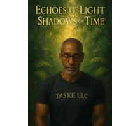 Echoes of Light Shadows of Time