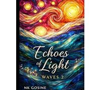 Echoes of Light: Waves 2: A Visual Meditation in Colour, Motion, and Light (Little Steps Learning Series)