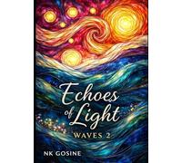 Echoes of Light: Waves 2: A Visual Meditation in Colour, Motion, and Light (Little Steps Learning Series)