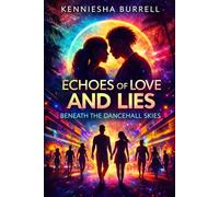 ECHOES OF LOVE AND LIES, BENEATH THE DANCEHALL SKIES