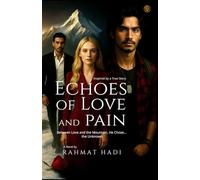 Echoes of Love and Pain: Between Love and the Mountain, He Chose... the Unknown