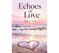Echoes of Love: The Best Poems from The Poetic Search for Love