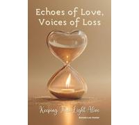 Echoes of Love, Voices of Loss: Keeping Their Light Alive