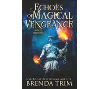 Echoes of Magical Vengeance: Paranormal Women's Fiction (Midlife Witchery)