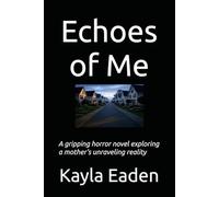 Echoes of Me: A gripping horror novel exploring a mother's unraveling reality