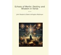 Echoes of Merlin: Destiny and Wisdom in Verse (Classic Bundles)